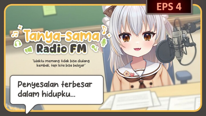 【2025.11.10】EPS 4 - PENYESALAN TERBESAR DALAM HIDUPKU【TANYA-SAMA： RADIO FM】