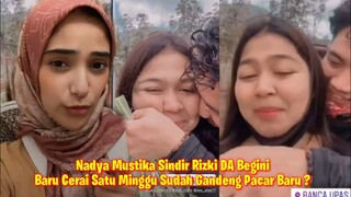 Nadya Mustika Sindir Rizki DA, Baru Cerai Satu Minggu Rizki Da Diduga Gandeng Pacar Baru ?