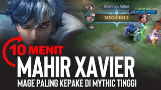 10 Menit MAHIR XAVIER. Mage paling Kepake di Mythic Tinggi sekarang