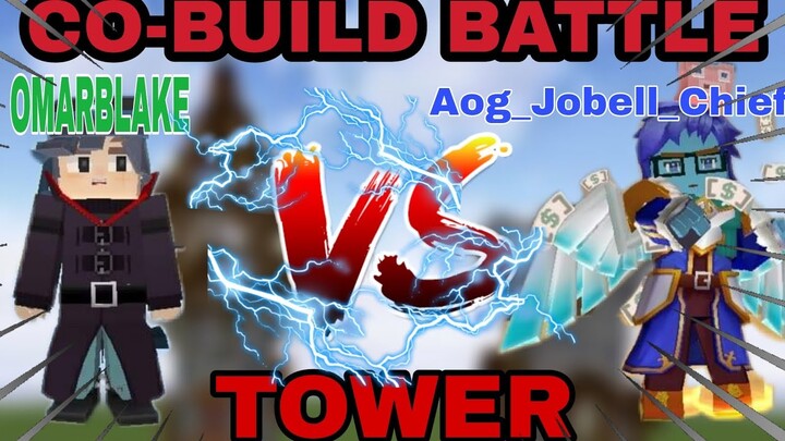 CO-BUILD BATTLE! OMARLAKE VS AOG_JOBELL_CHIEF! [ TOWER ] - SKY BLOCK - BLOCKMAN GO:BLOCKY MODS