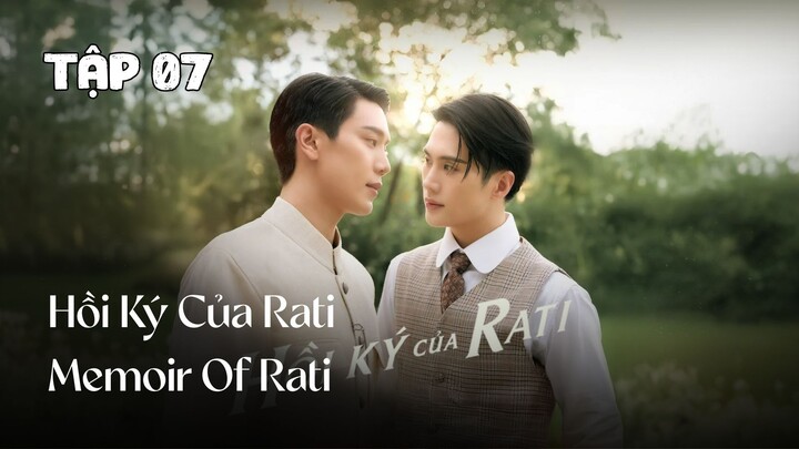Tập 7 || Hồi Ký Của Rati - Memoir Of Rati | Phim bl vietsub