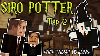 SIRO HỌC PHÉP THUẬT CƠ BẢN ĐẦU TIÊN CỦA TRƯỜNG HỌC HOGWARTS || SIRO POTTER TẬP 2