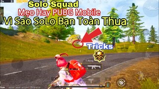 PUBG Mobile | SOLO SQUAD - Vì Sao Khi Solo Bạn Toàn Thua - Mẹo Hay Có Thể Bạn Chưa Biết | NhâmHNTV