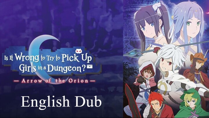 Is It Wrong to Try to Pick Up Girls in a Dungeon-- Arrow of the Orio | English Dub