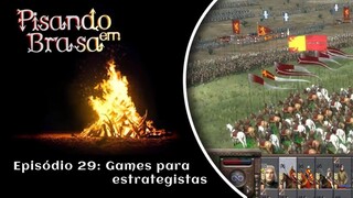 Pisando em Brasa (29) - Jogos para estrategistas