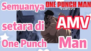 [One Punch Man] AMV | Semuanya setara di One Punch Man