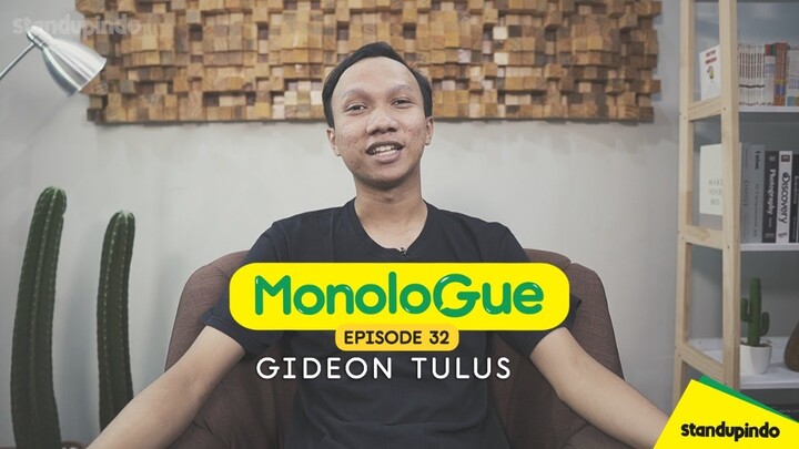 Eps 33. MonoloGue Gideon Tulus : Gua Bukan Cuma Tiktoker, Tapi Juga Standuper
