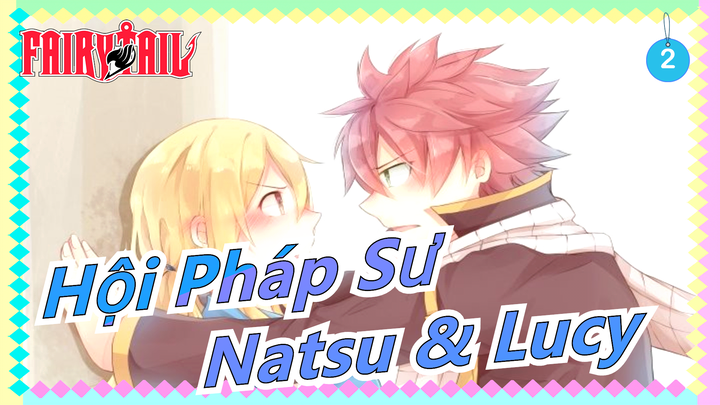 [Hội Pháp Sư MAD] [Natsu & Lucy] Dành cho tương lai của chúng tôi_2