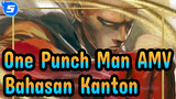 [One Punch Man AMV] Adegan EP7 / Bahasan Kanton_5