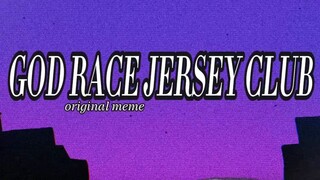 god race jersey club original meme