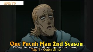 One Pucnh Man 2nd Season Tập 1 - Quên đi nó