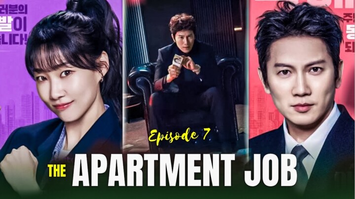 The Apartment Job Episode 7 | Peran Sang Ketua Semakin Menantang🔥⁉️