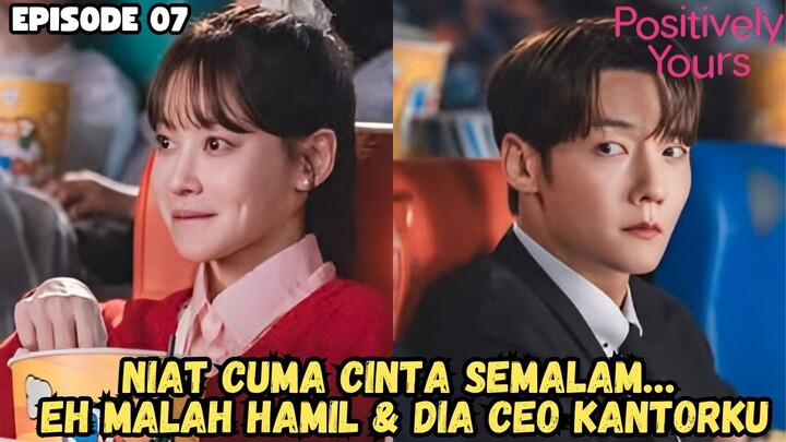 POSITIVELY YOURS EPISODE 7 SUB INDO
