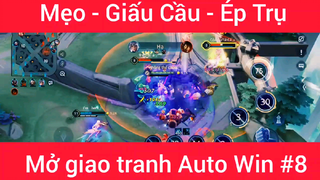 Mẹo Giấu cầu Ép trụ mở giao tranh Auto Win #8