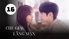 Tập 16| Che Giấu Lãng Mạn - You Are My Secret (Trương Giai Ninh, Ngụy Triết Minh,...).