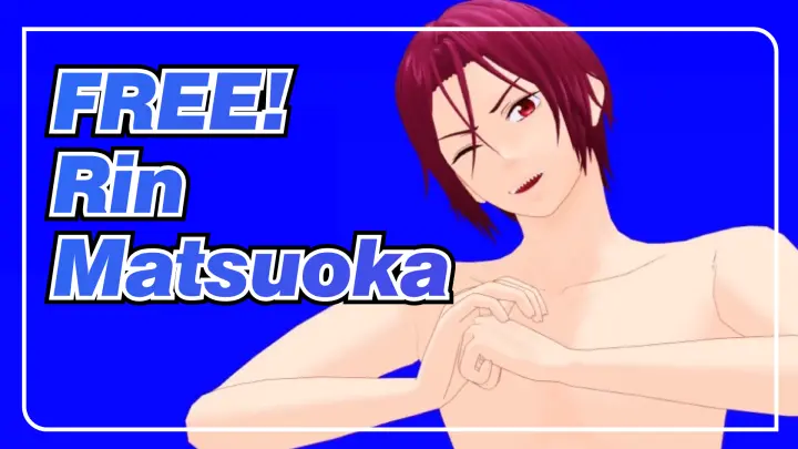 FREE!|【MMD】SPLASH FREE of Rin Matsuoka