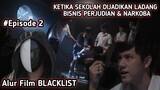 Alur Cerita Film BLACKLIST - Episode 2