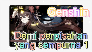 Demi perpisahan yang sempurna 1