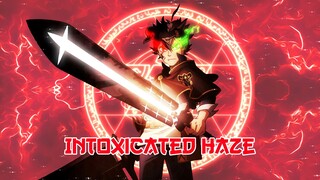 Upcoming! Black Clover Movie : Mahou Tei no Ken「AMV」- Intoxicated Haze