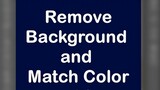 Remove Background in one click and Match Color