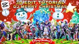 3D Edit Tutorial || Dj Merry Christmas Mobile Legends Capcut