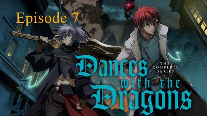 Dances With The Dragon Episode 7