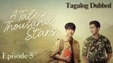 🇹🇭 A Tale of Thousand Stars | Episode 5 ~ [Tagalog Dubbed]