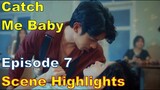🏳️‍🌈 Thai BL Themed 👉 Catch Me Baby 🤗 Foie & Captain ❤️‍🔥 EP 7 EngSub Scene Highlights