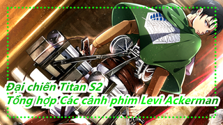 Đại chiến Titan S2| Tổng hợp Các cảnh phim Levi Ackerman_B