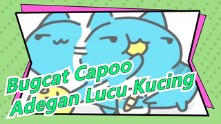 [Bugcat Capoo] Adegan Lucu Kucing, Perban Lengket Anjing