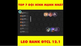 Top 7 đội hình mạnh nhất trong ĐTCL 12.1 :3