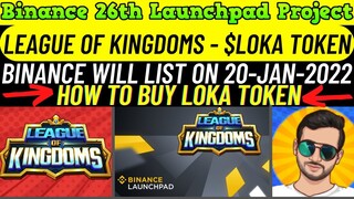 League of Kingdoms (LOKA) Token 🔥100x IDO on Binance LaunchPad 🔥 How To Buy LOKA Token🤑🤑