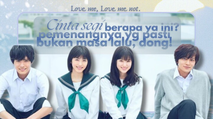 Love me, Love me not (2020)— jadi siapa pemmenangnya? yg berjuang, yg nunggu, atau yg nyerah duluan?
