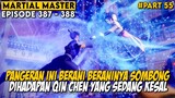 MEMBERI PELAJARAN KEPADA PANGERAN YANG SANGAT SONGONG - Alur Martial Master Part 55