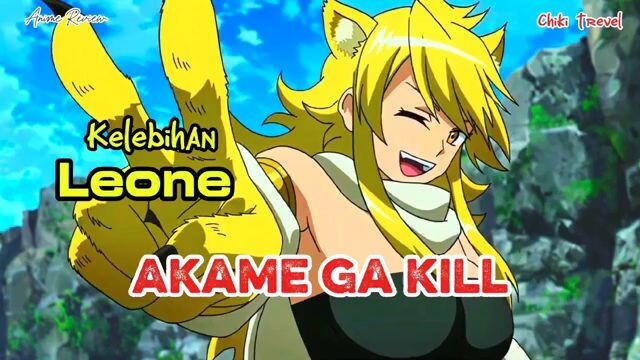 Kelebihan Leone Akame ga kill