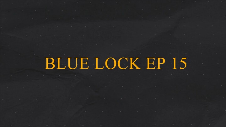 BLUE LOCK EP 15