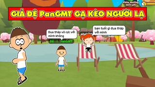 PLAY TOGETHER | GIẢ ĐỆ PanGMT GẠ KÈO NGƯỜI LẠ LEO THÁP VÔ CỰC VÀ CÁI KẾT