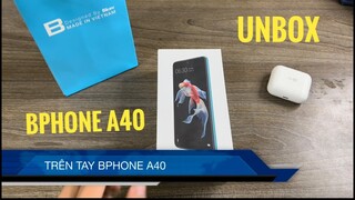 Mở hộp BKAV BPhone A40 - Máy đẹp, giá đã rẻ hơn!