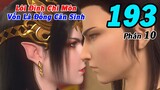 Đấu Phá Thương Khung Phần 10 Tập 193 Thuyết Minh | Lôi Đình Chi Môn, Vốn Là Đồng Căn Sinh