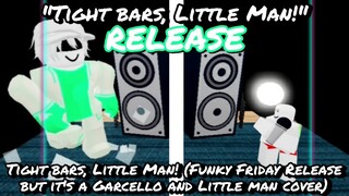 Tight bars, Little Man! (Funky Friday Release but it's a Garcello and Little man cover)