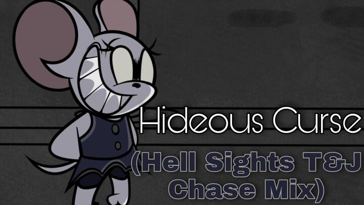 [FNF/Craziness Tiêm] Lời nguyền gớm ghiếc (Hell Sights T&J Chase Mix)