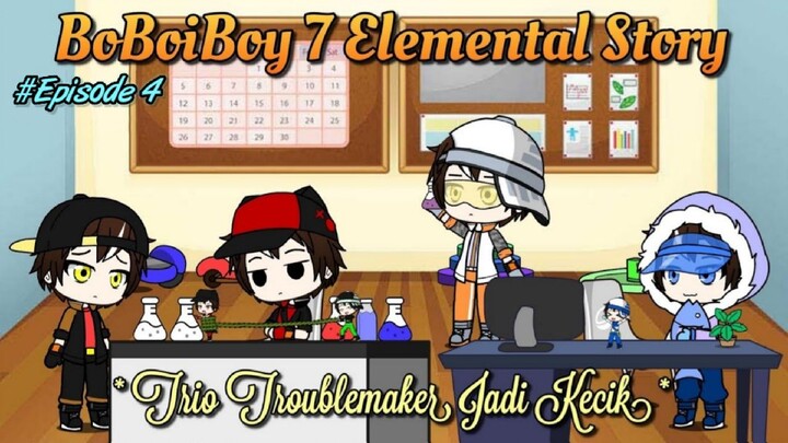 Trio Troublemaker Jadi Kecik [Episode 4] || BoBoiBoy 7 Elemental Story || GCMM || Rize Channel