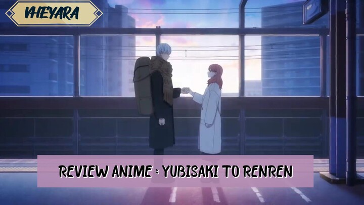 Review Anime : Yubisaki to Renren