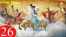 Thần Ẩn - Tập 26 | Lồng Tiếng