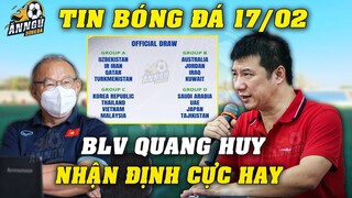 Sau Kết Quả Bốc Thăm VCK U23 Châu Á 2022, BLV Quang Huy Nhận Định Khó Tin...NHM Vỡ Òa