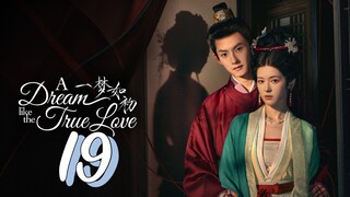 [Eng sub] A Dream Like The True Love Episode 19