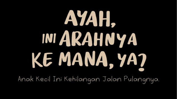 Ayah, Ini Arahnya ke Mana, Ya? Bahasa Indonesia