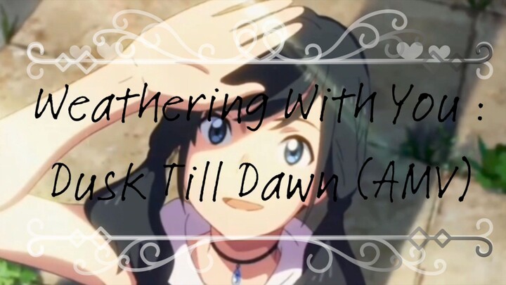 Weathering With You_Dusk Till Dawn (AMV)