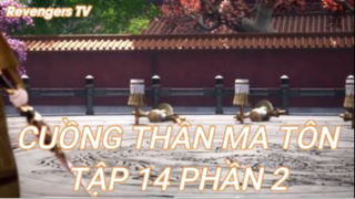 Cuồng Thần Ma Tôn Tập 14 Phần 2