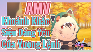 [Nhật Ký Của Tiên Vương] AMV | Khoảnh Khắc Siêu Đáng Yêu Của Vương Lệnh